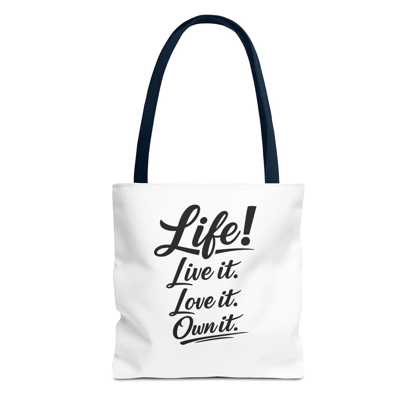 Life! Live it. Love it. Own it. — Motivational Quote Tote Bag