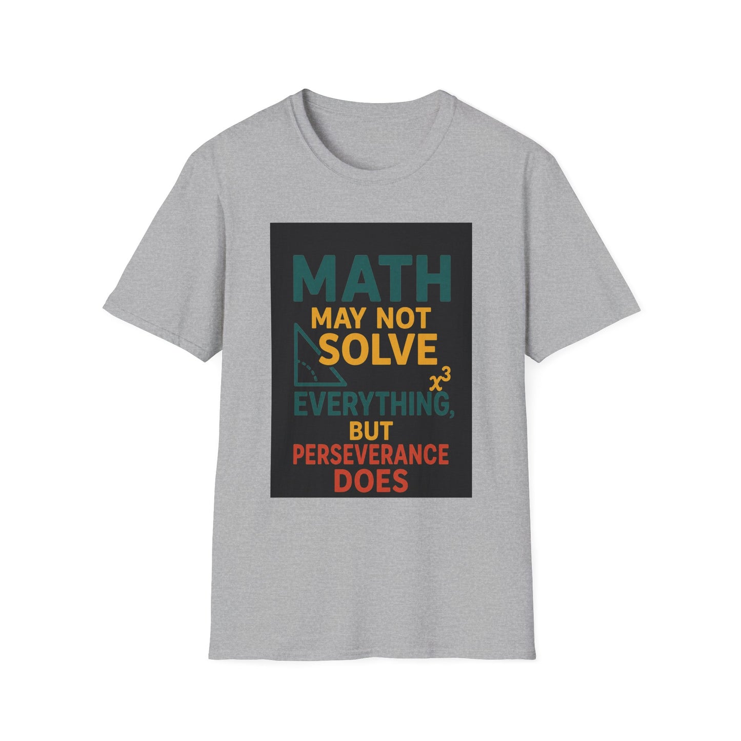 T-Shirt — "Math May Not Solve Everything But Perseverance Does" Inspirational Tee