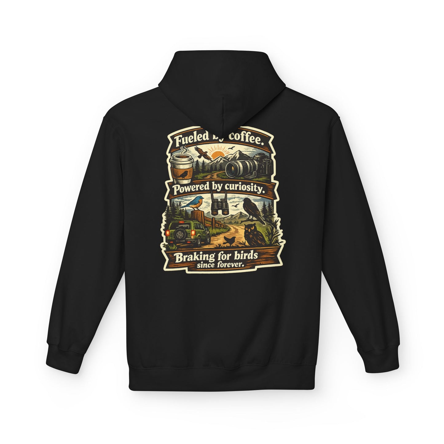 Hoodie — "Fueled by Coffee, Powered by Curiosity, Braking for Birds" Vintage Adventure Graphic