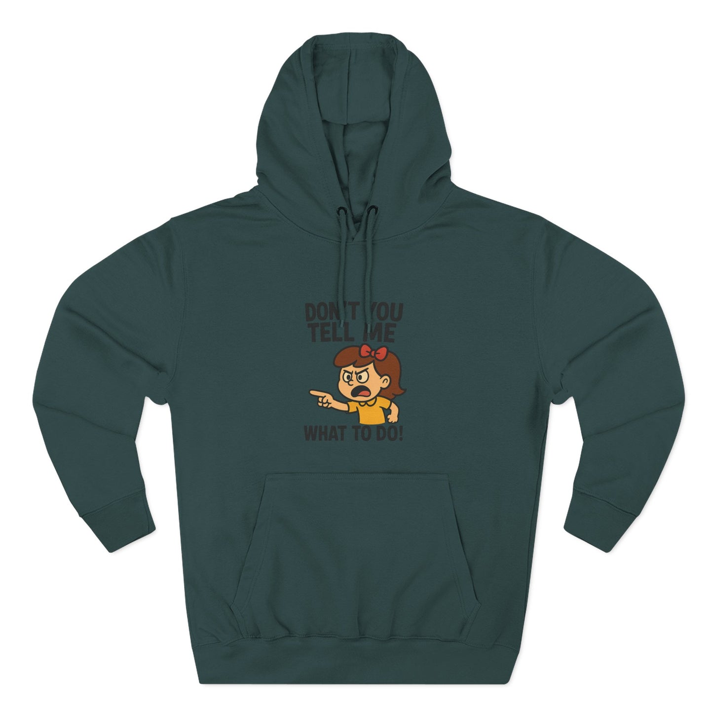 Sassy Fleece Hoodie - Don't You Tell Me What to Do! Funny Sweatshirt, Gift for Friends, Casual Wear, Comfortable Hoodie, Perfect [...]