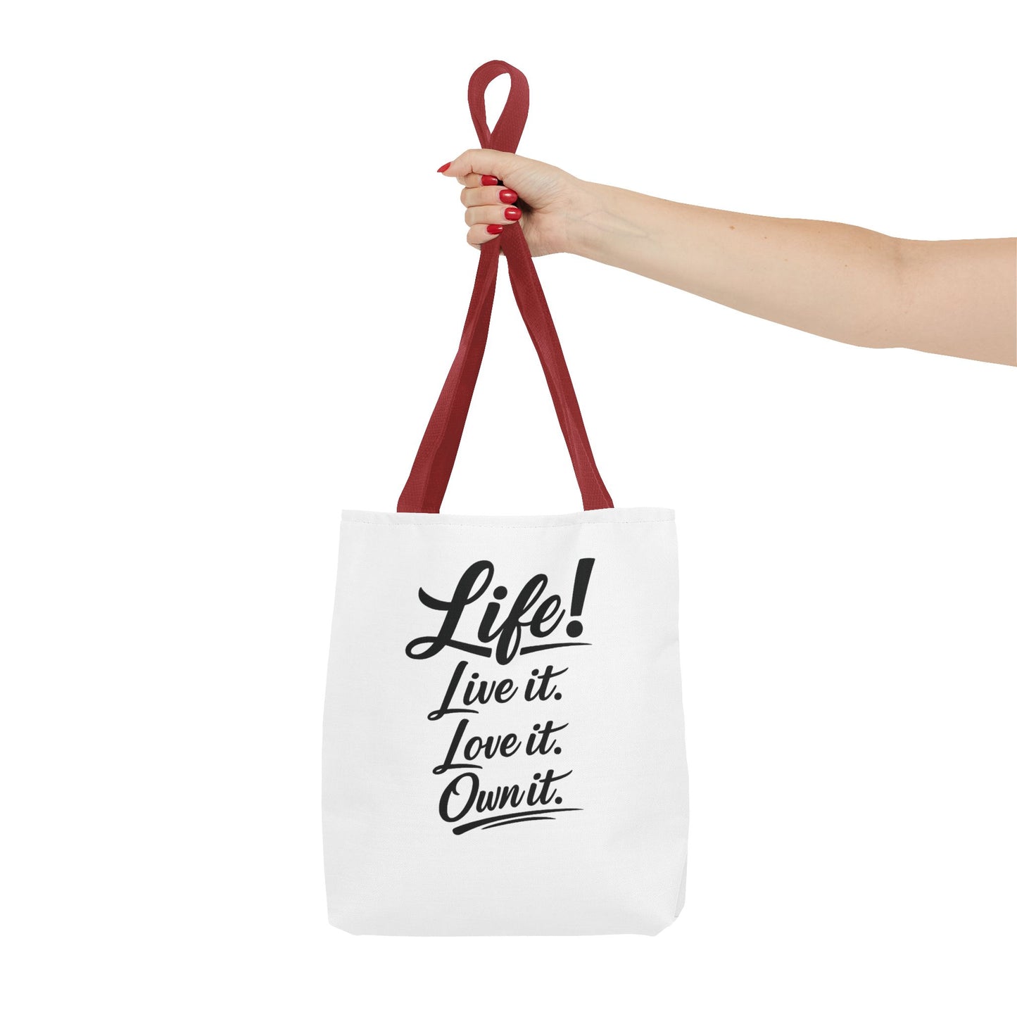 Life! Live it. Love it. Own it. — Motivational Quote Tote Bag