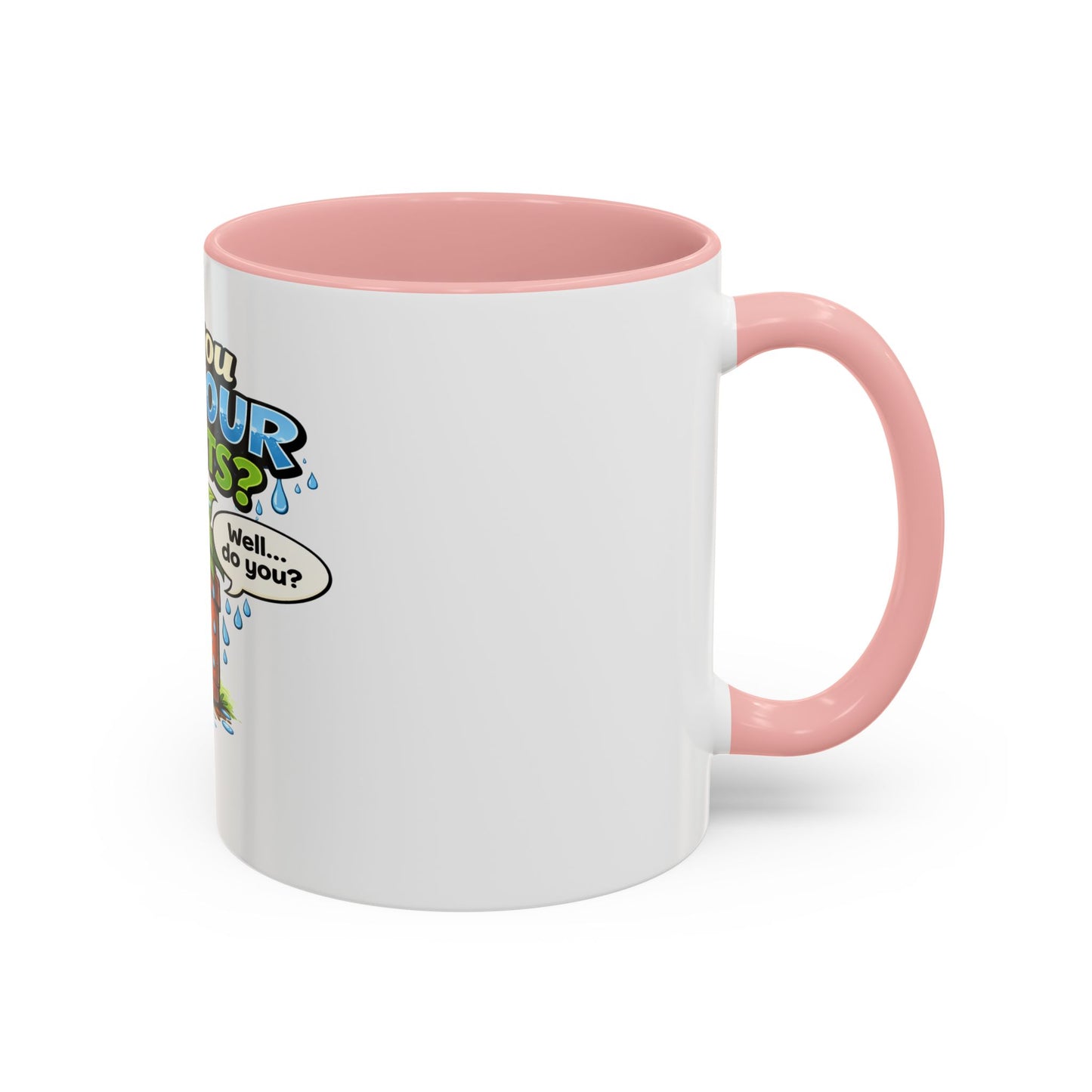 Do You Wet Your Plants? Accent Coffee Mug — Funny Plant Parent Gift (11/15oz)