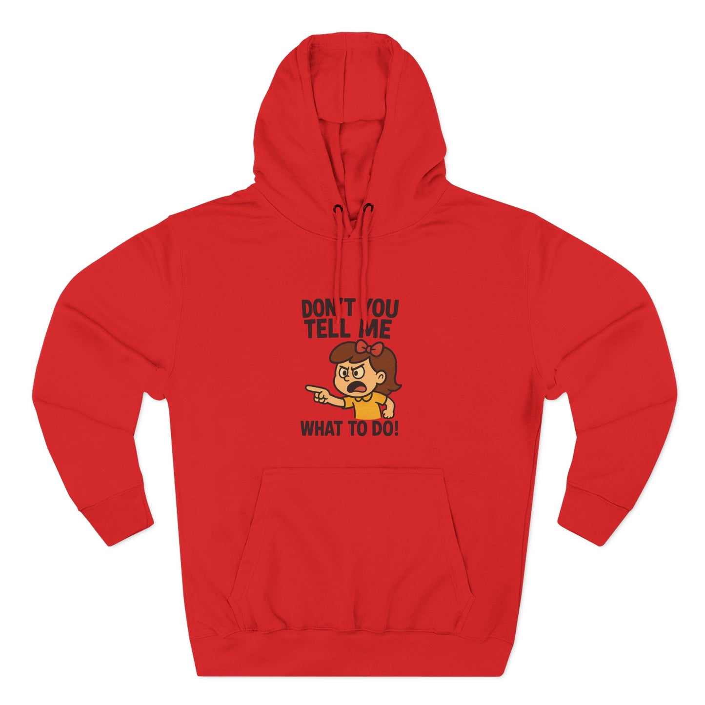 Sassy Fleece Hoodie - Don't You Tell Me What to Do! Funny Sweatshirt, Gift for Friends, Casual Wear, Comfortable Hoodie, Perfect [...]