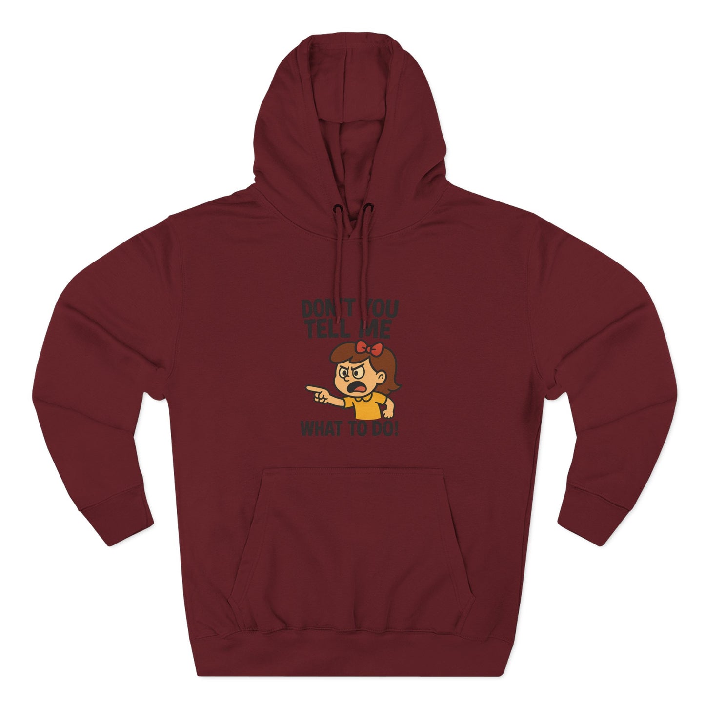 Sassy Fleece Hoodie - Don't You Tell Me What to Do! Funny Sweatshirt, Gift for Friends, Casual Wear, Comfortable Hoodie, Perfect [...]