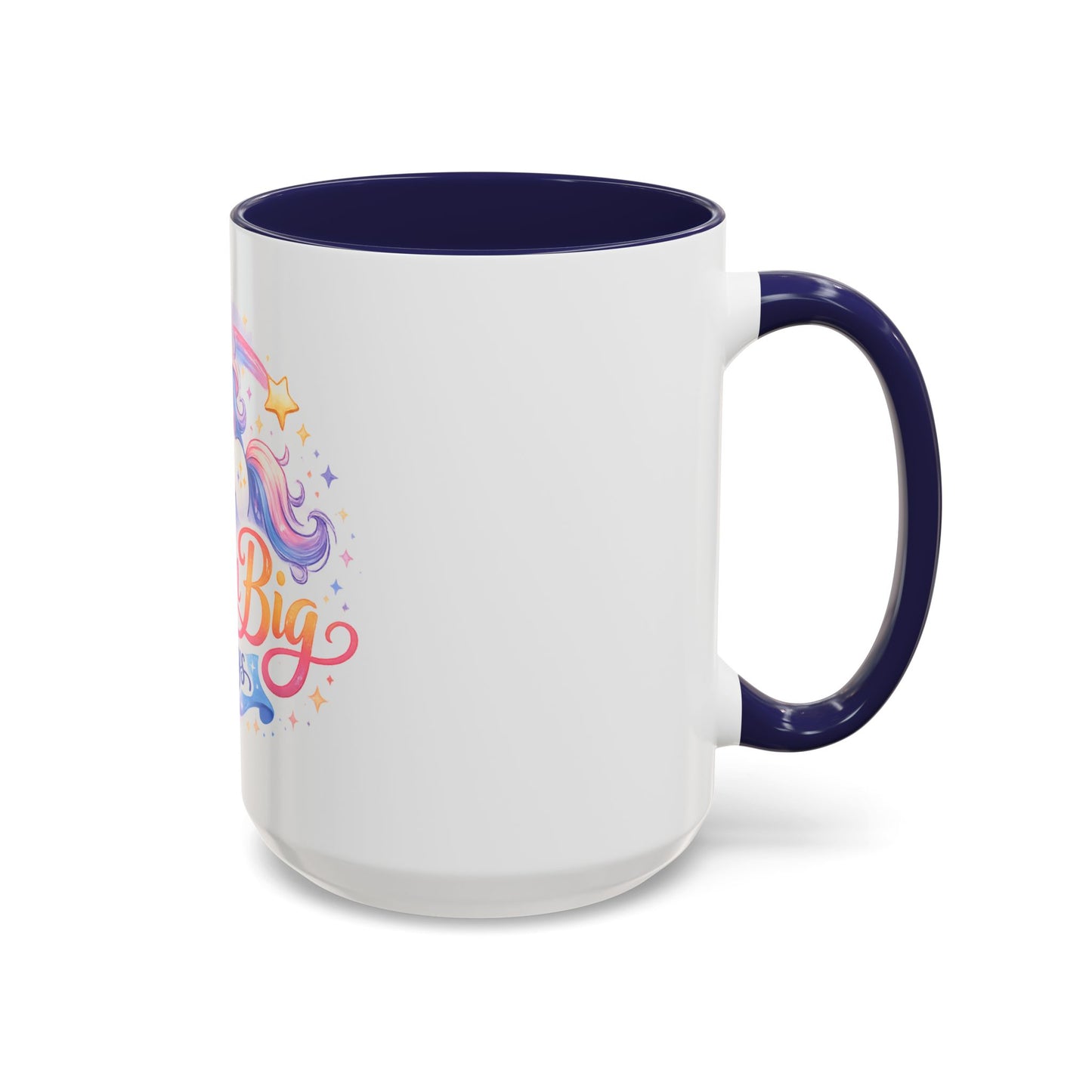 Dream Big Always Unicorn Coffee Mug