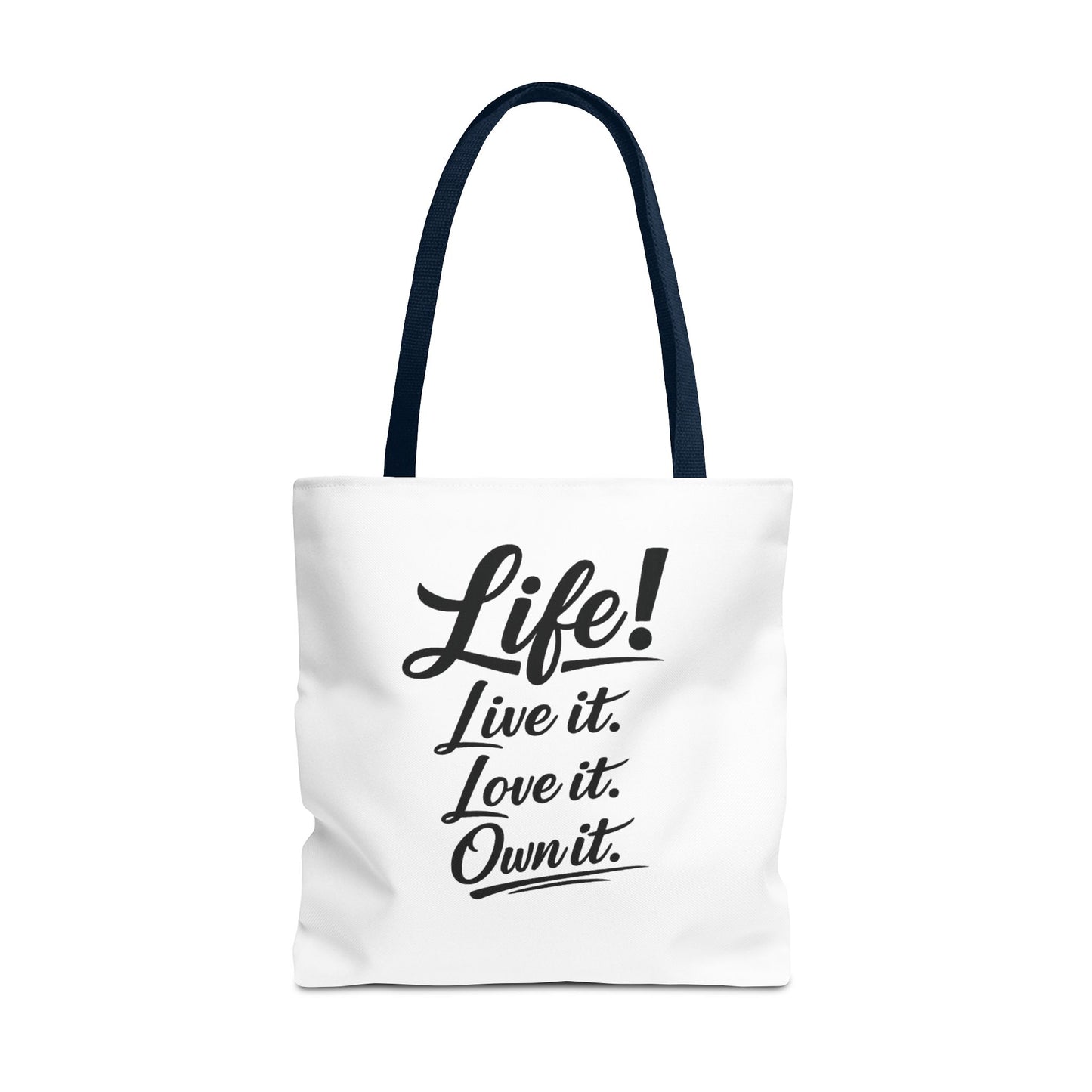 Life! Live it. Love it. Own it. — Motivational Quote Tote Bag