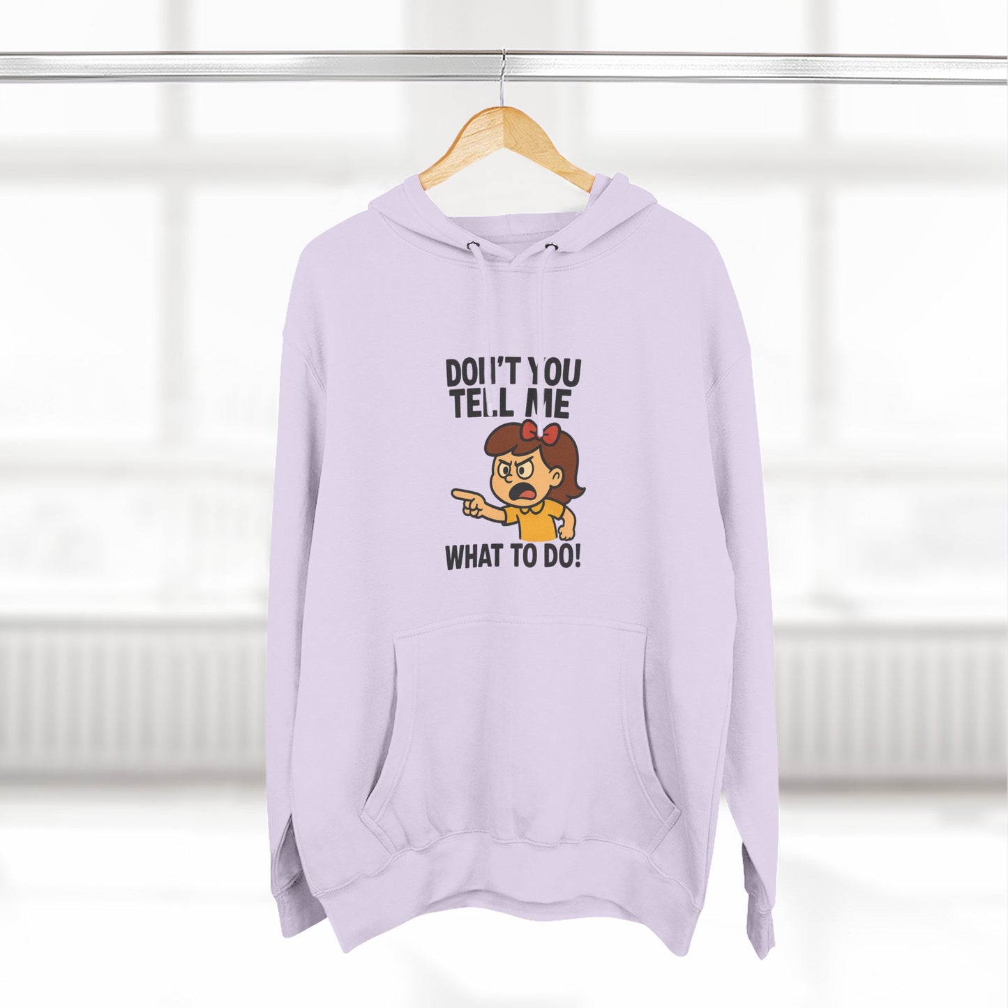 Sassy Fleece Hoodie - Don't You Tell Me What to Do! Funny Sweatshirt, Gift for Friends, Casual Wear, Comfortable Hoodie, Perfect [...]