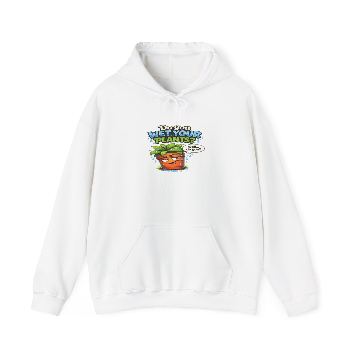 Do You Wet Your Plants? Hoodie – Funny Plant Mom/Dad Gardening Sweatshirt