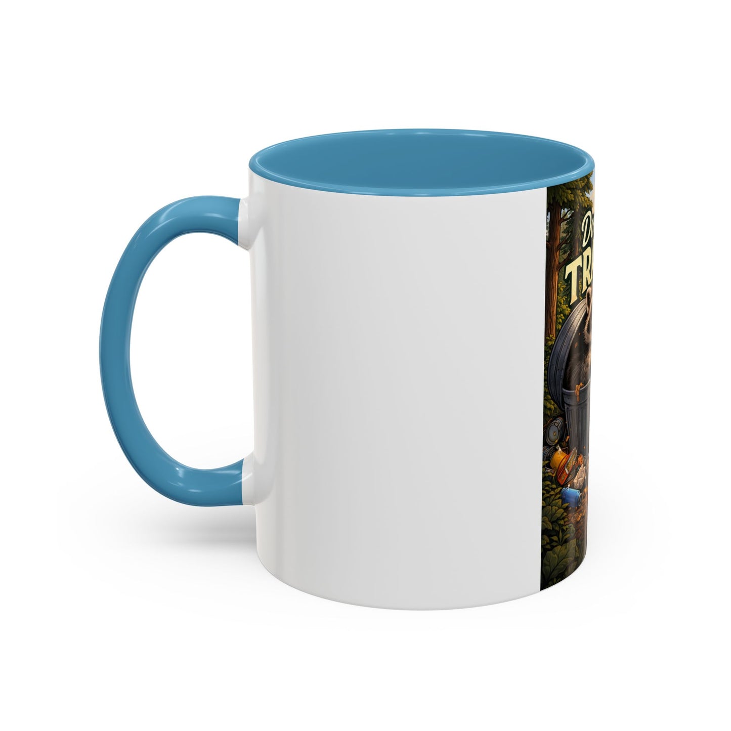 Don't Be Trashy Raccoon Coffee Mug (Accent, 11/15oz)