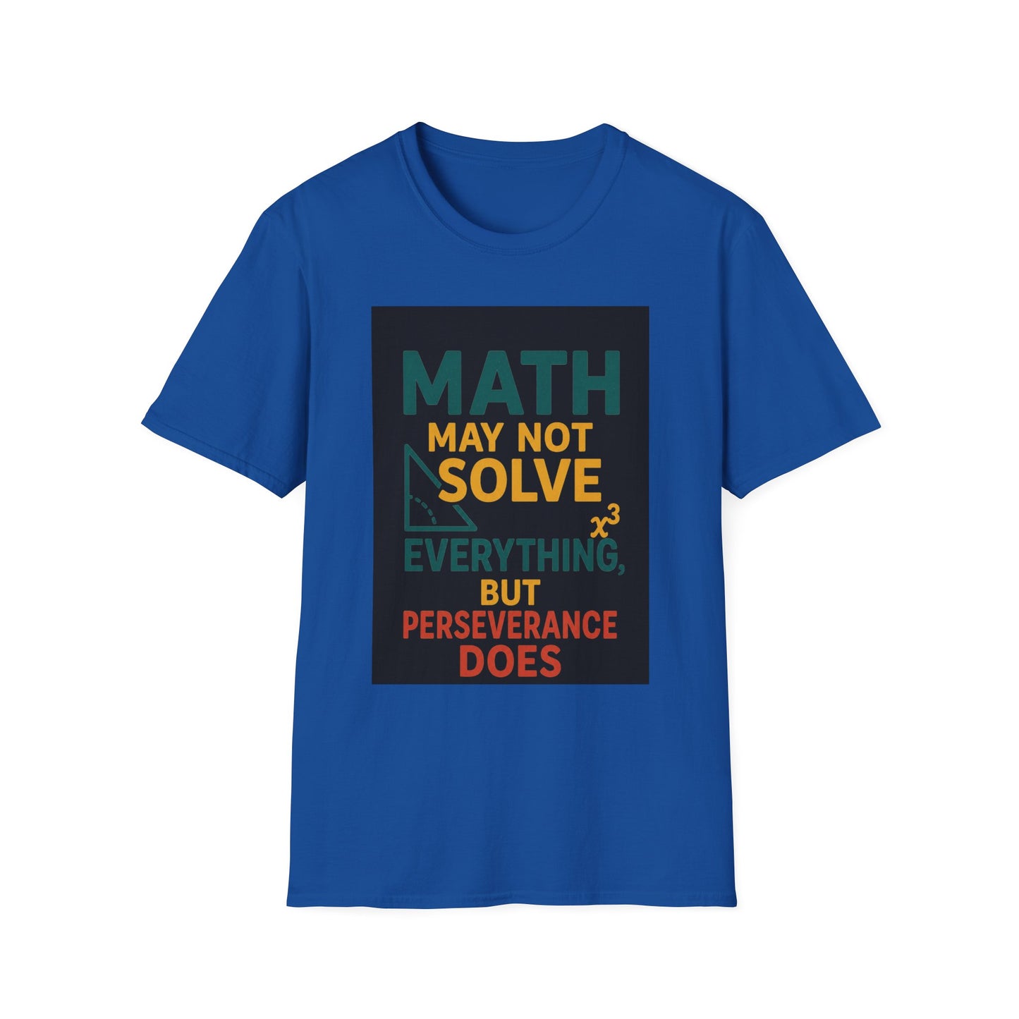 T-Shirt — "Math May Not Solve Everything But Perseverance Does" Inspirational Tee