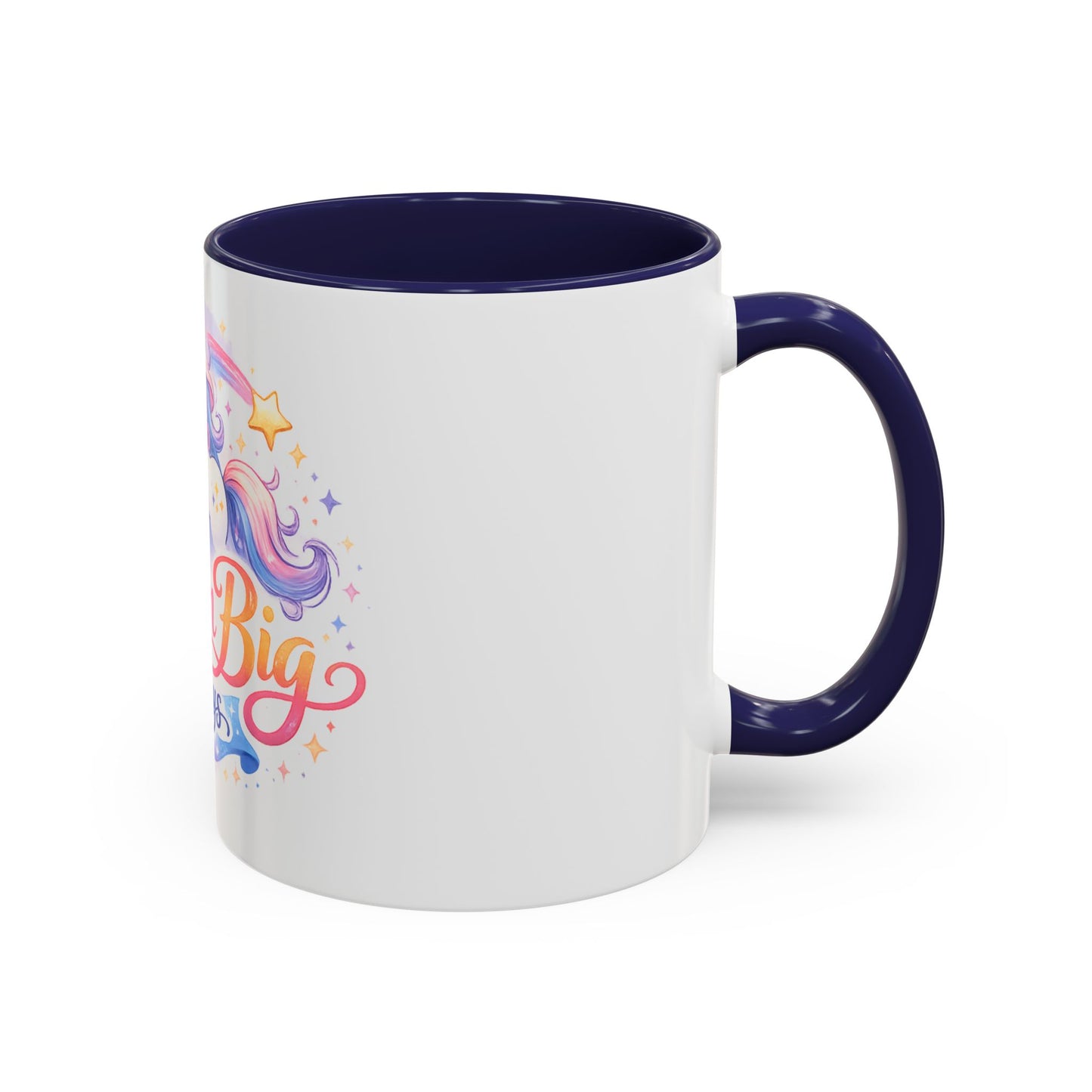 Dream Big Always Unicorn Coffee Mug