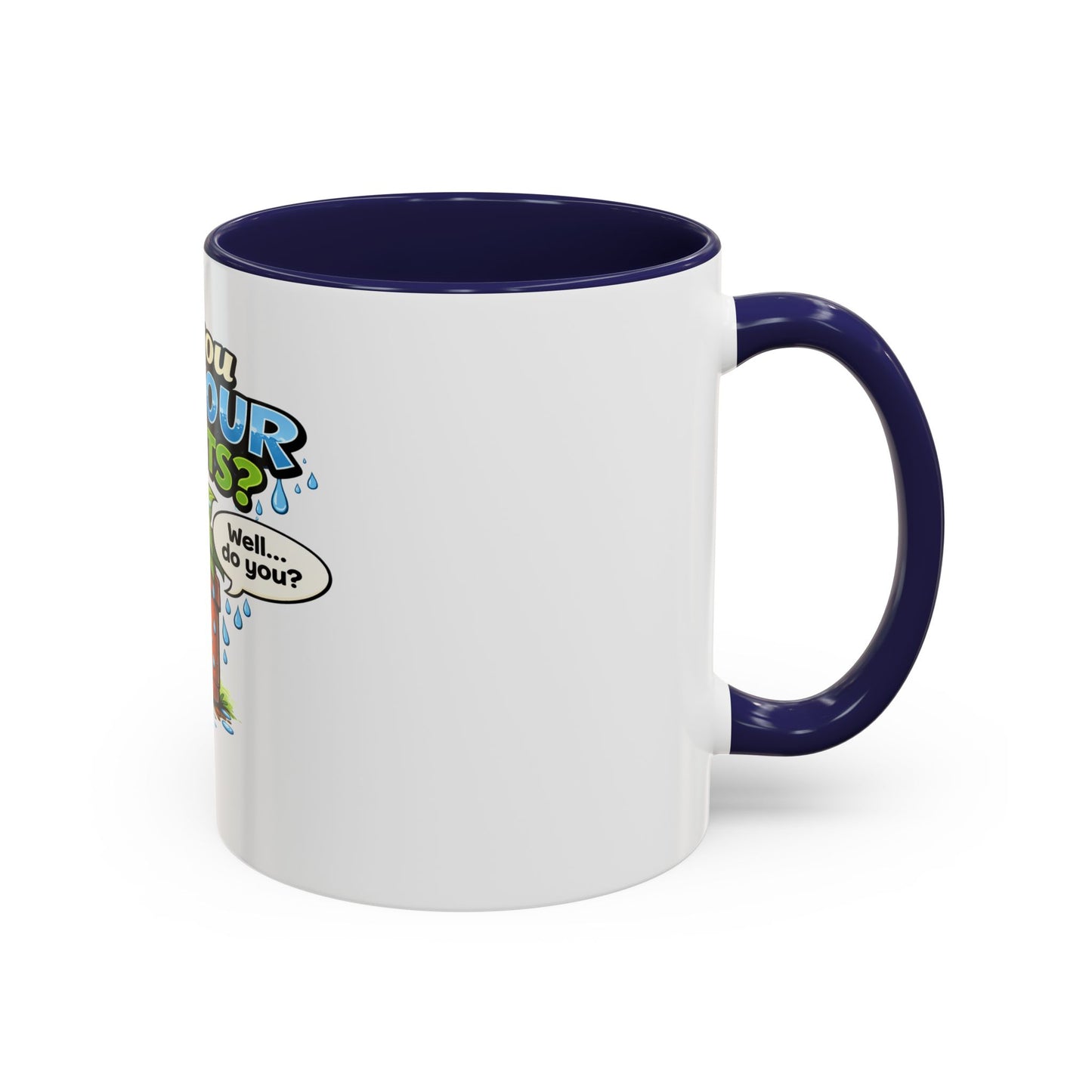 Do You Wet Your Plants? Accent Coffee Mug — Funny Plant Parent Gift (11/15oz)