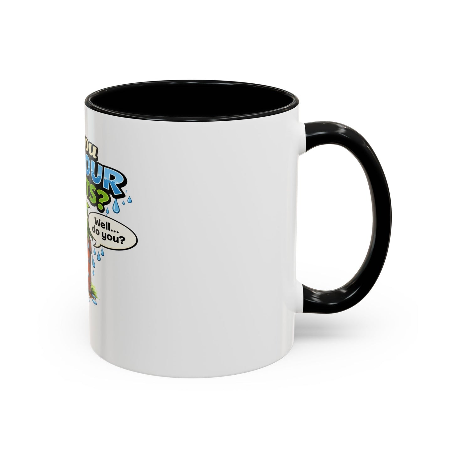 Do You Wet Your Plants? Accent Coffee Mug — Funny Plant Parent Gift (11/15oz)