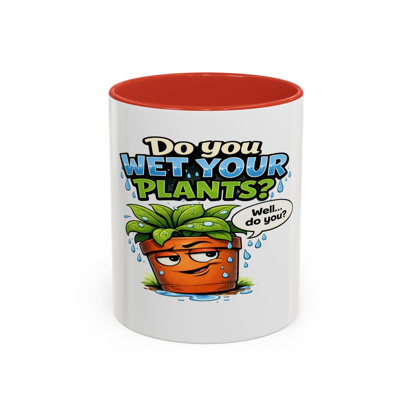 Do You Wet Your Plants? Accent Coffee Mug — Funny Plant Parent Gift (11/15oz)