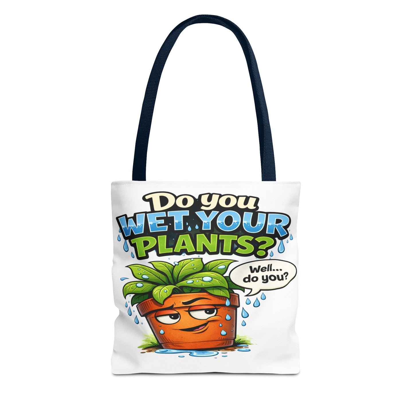 Do You Wet Your Plants? Funny Plant Lover Tote Bag