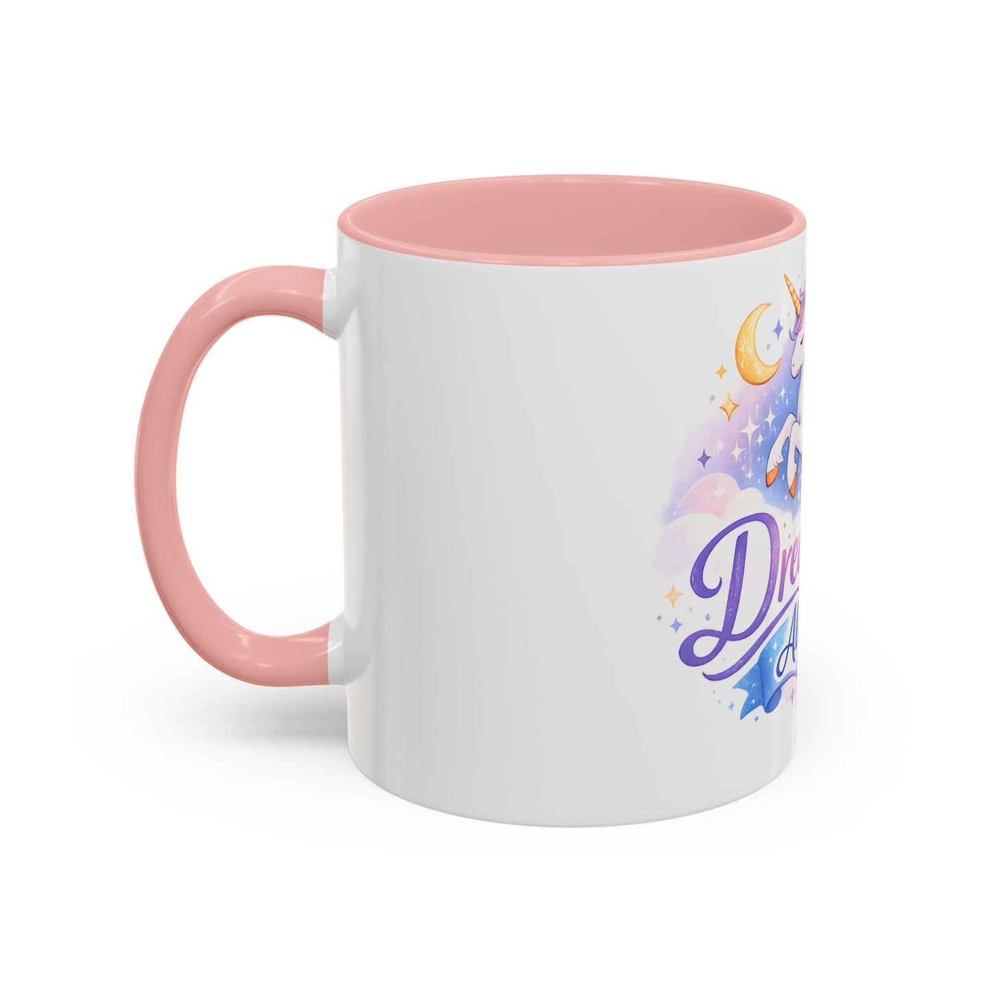 Dream Big Always Unicorn Coffee Mug